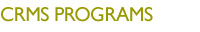 CRMS programs