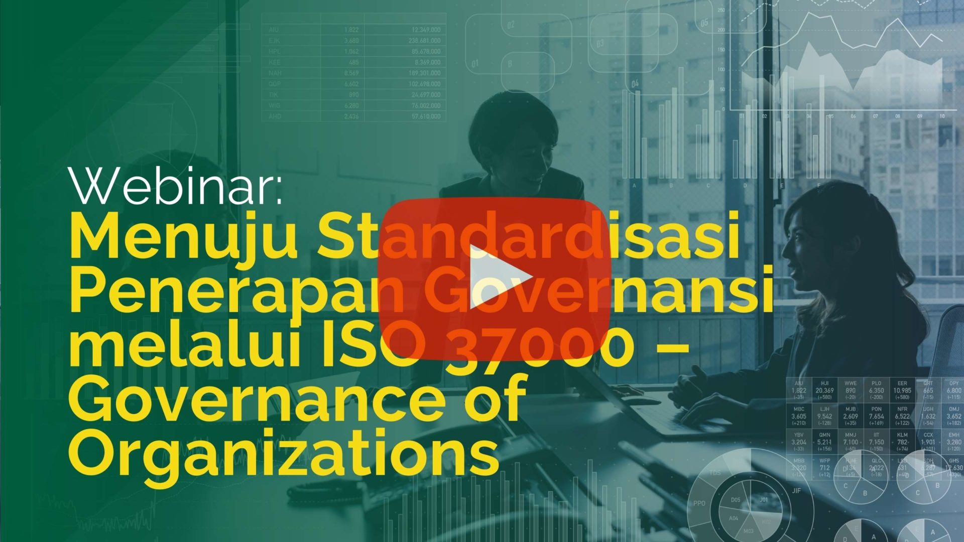 Webinar: Menuju Standardisasi Penerapan Governansi melalui ISO 37000 – Governance of Organizations