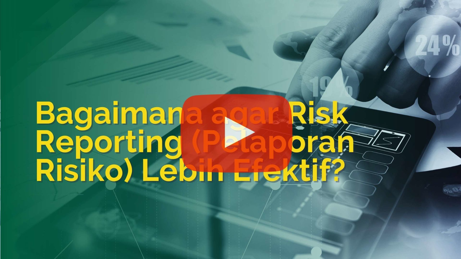 Bagaimana agar Risk Reporting (Pelaporan Risiko) Lebih Efektif?