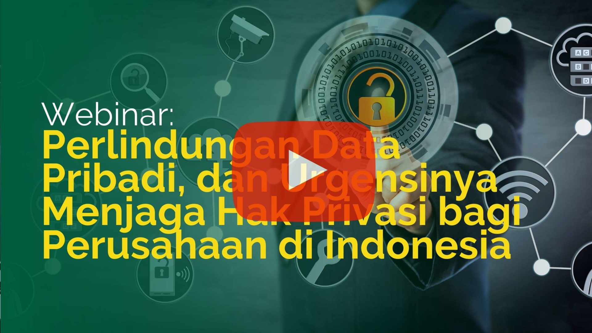 Webinar: Perlindungan Data Pribadi, dan Urgensinya Menjaga Hak Privasi bagi Perusahaan di Indonesia