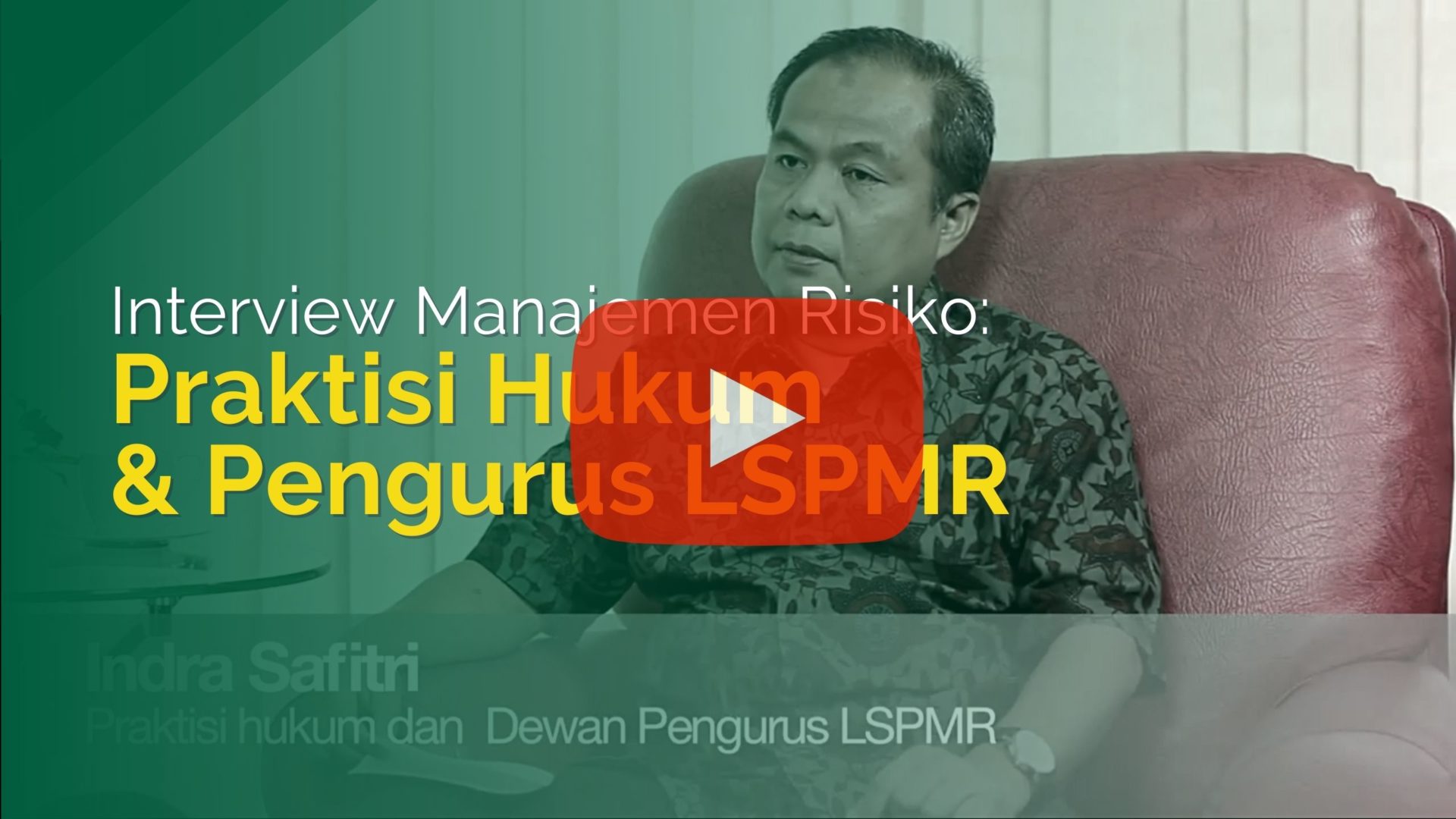 Interview Manajemen Risiko – Praktisi Hukum & Pengurus LSPMR